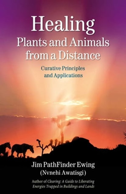 Healing Plants and Animals from a Distance, Jim PathFinder Ewing - Ebook - 9781844093052