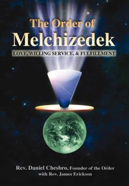 The Order of Melchizedek, Rev Daniel Chesbro - Paperback - 9781844095025