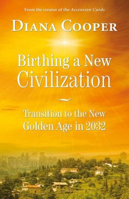 Birthing A New Civilization, Diana Cooper - Paperback - 9781844096336