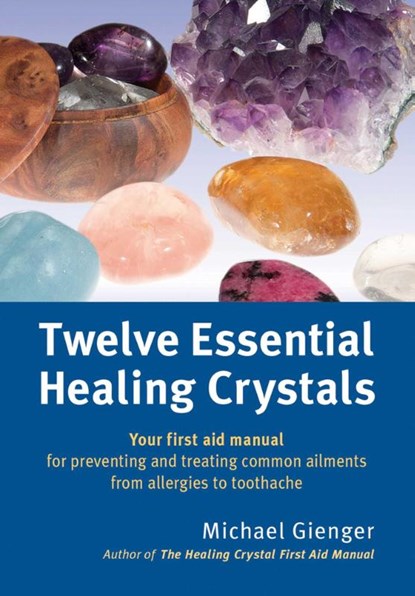 Twelve Essential Healing Crystals, Michael Gienger - Paperback - 9781844096428