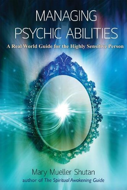 Managing Psychic Abilities, Mary Mueller Shutan - Paperback - 9781844097005