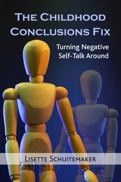 The Childhood Conclusions Fix, Lisette Schuitemaker - Ebook - 9781844097708