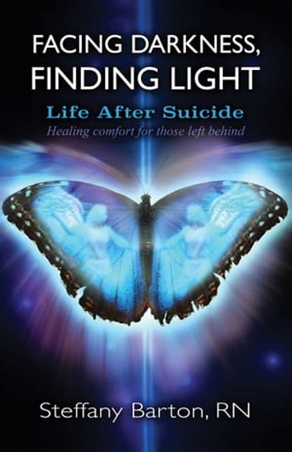 Facing Darkness, Finding Light, Steffany Barton - Ebook - 9781844098088
