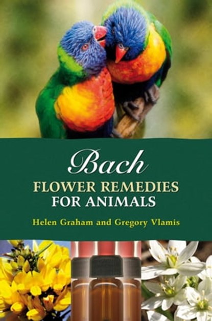 Bach Flower Remedies for Animals, Gregory Vlamis ; Helen Graham - Ebook - 9781844099610