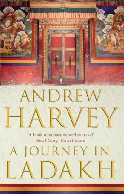 A Journey In Ladakh, Andrew Harvey - Paperback - 9781844130481