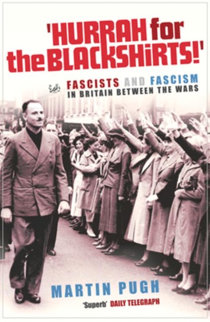 Hurrah For The Blackshirts!, Martin Pugh - Paperback - 9781844130870