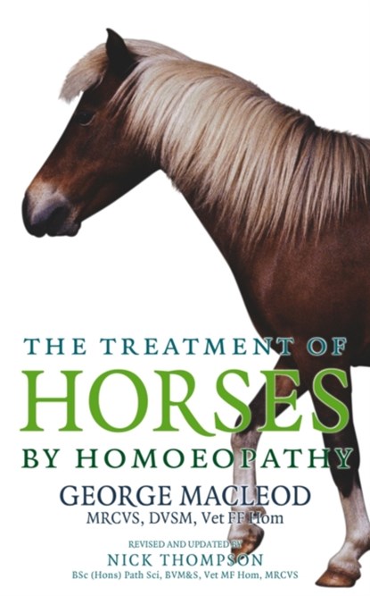 The Treatment Of Horses By Homoeopathy, George Macleod - Paperback - 9781844132959