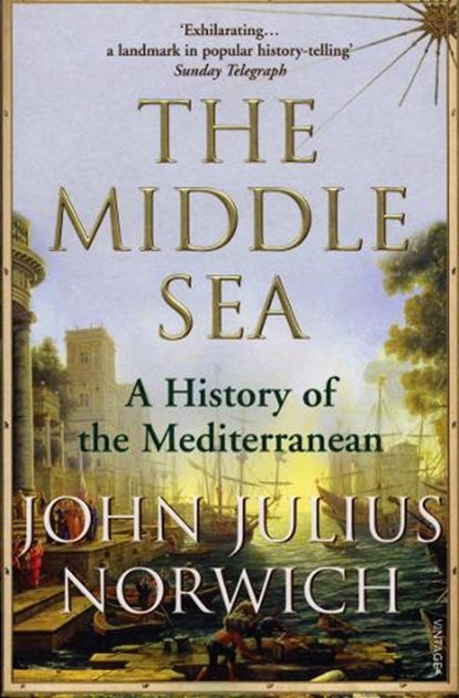 The Middle Sea, Viscount John Julius Norwich - Paperback - 9781844133086