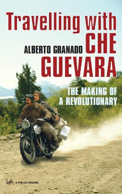 Travelling With Che Guevara, Alberto Granado - Paperback - 9781844134267