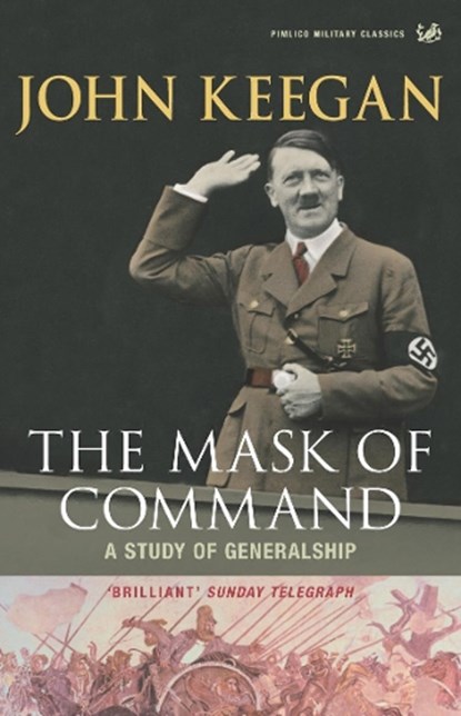 The Mask of Command, John Keegan - Paperback - 9781844137381
