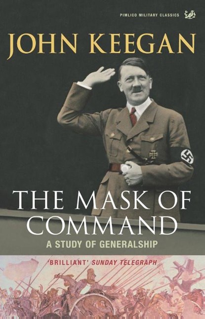 The Mask of Command, John Keegan - Paperback - 9781844137381