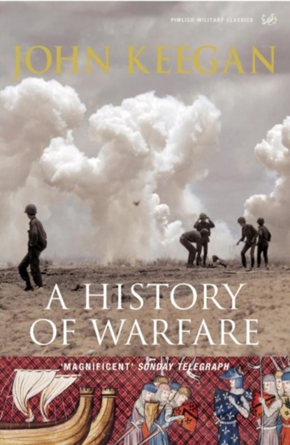 A History Of Warfare, John Keegan - Paperback - 9781844137497