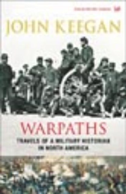 Warpaths, John Keegan - Paperback - 9781844137503