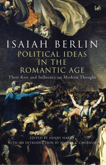 Political Ideas In The Romantic Age, Isaiah Berlin - Paperback - 9781844139262