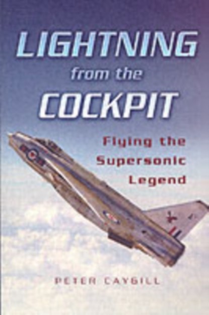 Lightning from the Cockpit: Flying the Supersonic Legend, niet bekend - Paperback - 9781844153558