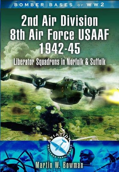 2nd Air Division 8th Air Force USAAF 1942-45, Martin Bowman - Paperback - 9781844155477