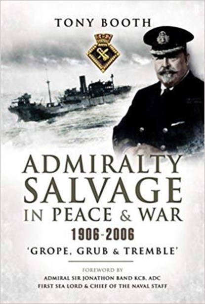 Admiralty Salvage in Peace and War 1906-2006, BOOTH,  Tony - Gebonden - 9781844155651