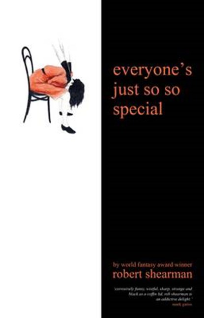Everyone's Just So So Special, Robert Shearman - Paperback - 9781844355716