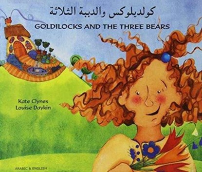 Goldilocks and the Three Bears in Arabic and English, Kate Clynes - Paperback - 9781844440368