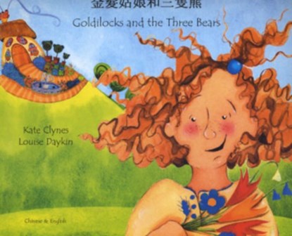 Goldilocks and the Three Bears in Chinese and English, Kate Clynes - Paperback - 9781844440382