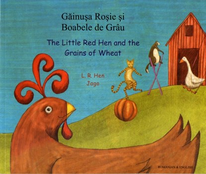 The Little Red Hen and the Grains of Wheat in Romanian and English, L. R. Hen - Paperback - 9781844443970