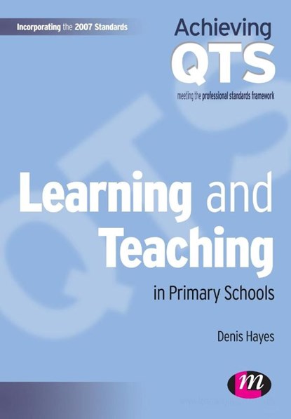 Learning and Teaching in Primary Schools, Denis Hayes - Paperback - 9781844452026