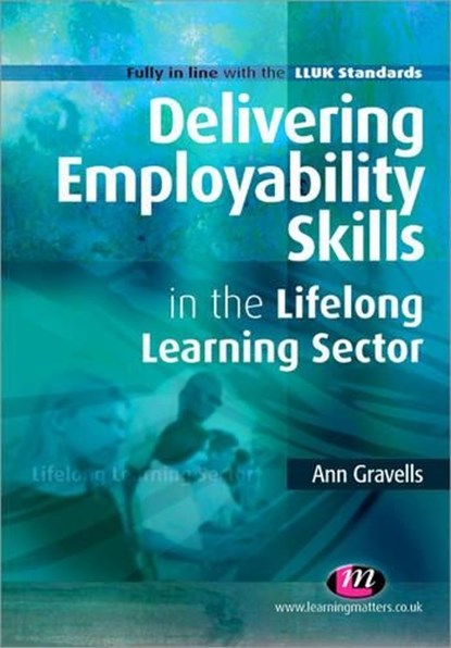 Delivering Employability Skills in the Lifelong Learning Sector, Gravells - Paperback - 9781844452958
