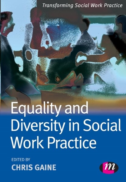 Equality and Diversity in Social Work Practice, Gaine - Paperback - 9781844455935