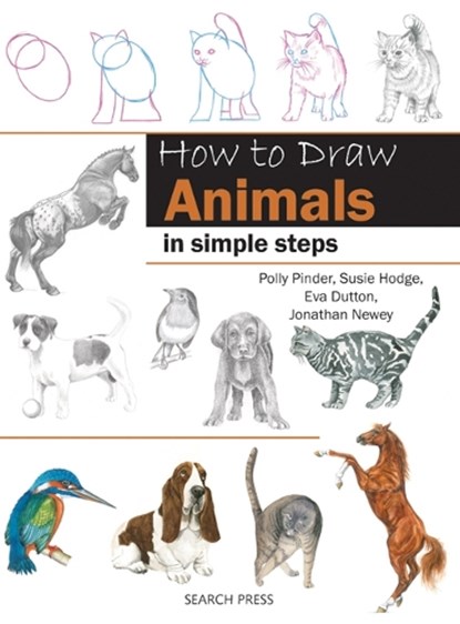How to Draw: Animals, Eva Dutton ; Polly Pinder ; Jonathan Newey ; Susie Hodge - Paperback - 9781844486649