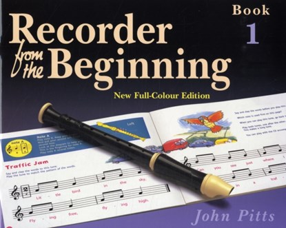 Recorder from the Beginning: Bk. 1: Pupil's Book, John Pitts - Paperback - 9781844495245