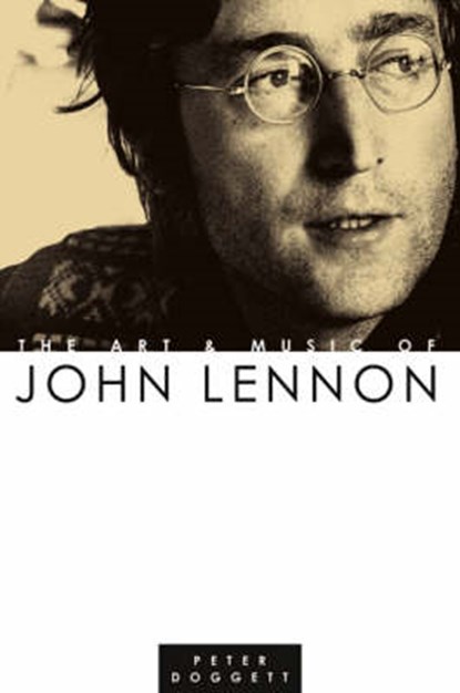 Art and Music of John Lennon, Doggett, Peter - Gebonden - 9781844499540