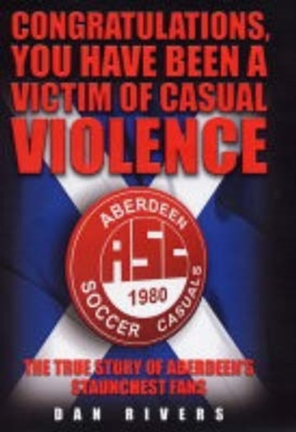 Congratulations, You Have Just Met The Casuals, Dan Rivers - Gebonden - 9781844541041