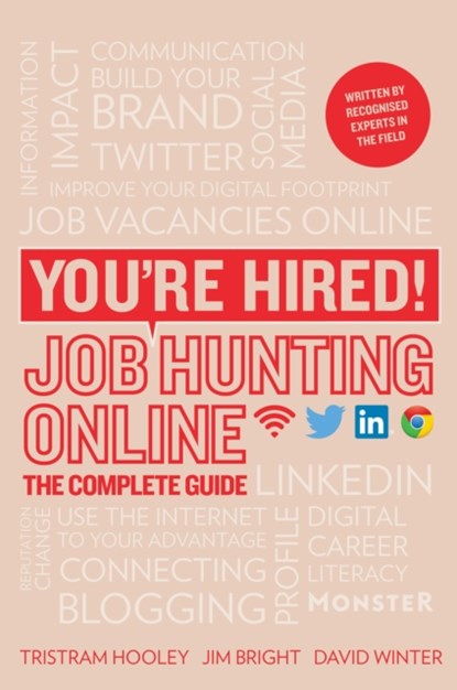 You're Hired! Job Hunting Online, Tristram Hooley ; Korin Grant ; Jim Bright ; David Winter - Paperback - 9781844556281