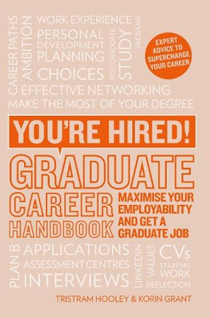 You're Hired! Graduate Career Handbook, Korin Grant ; Professor Tristram Hooley - Paperback - 9781844556489