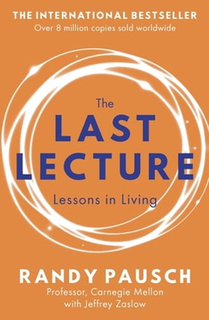 The Last Lecture, Randy Pausch ; Jeffrey Zaslow - Ebook - 9781844568321