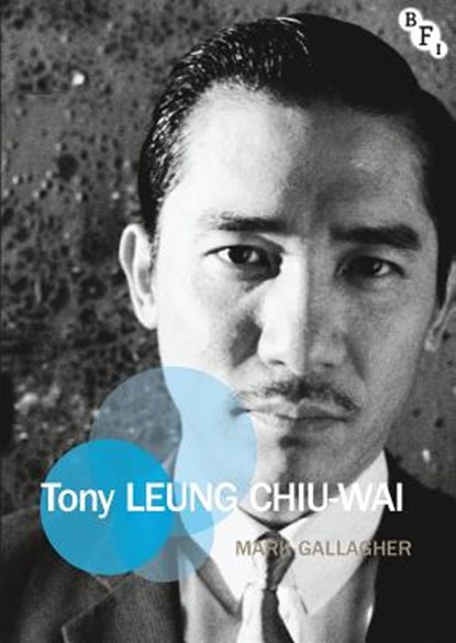 Tony Leung Chiu-Wai, GALLAGHER,  Mark - Paperback - 9781844577811