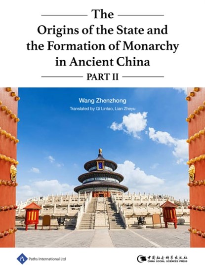 The Origins of the State and the Formation of Monarchy in Ancient China, Zhenzhong Wang - Paperback - 9781844646845