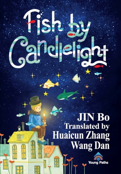 Fish by Candlelight, Jin Bo ; Zhang Huaicun - Gebonden - 9781844647071