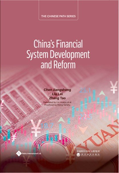 China's Financial System Development and Reform, Jiangsheng Chen ; Lei Liu ; Tao Zhang ; Huaiyu Liu - Gebonden - 9781844647521