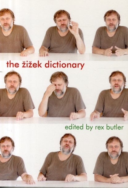 The Zizek Dictionary, Rex Butler - Paperback - 9781844655823
