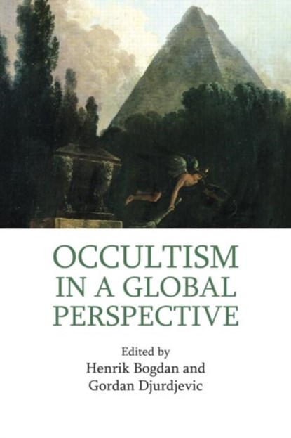 Occultism in a Global Perspective, Henrik Bogdan ; Gordan Djurdjevic - Gebonden - 9781844657162
