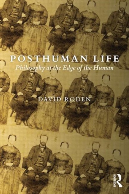 Posthuman Life, David Roden - Paperback - 9781844658060