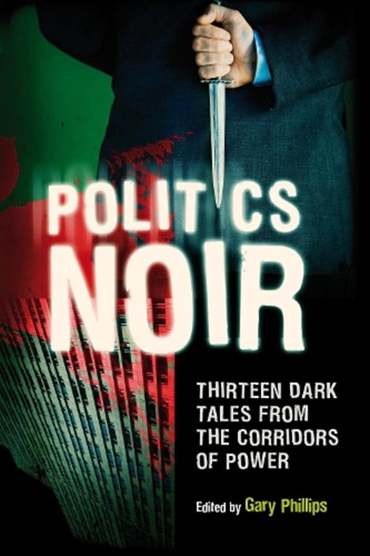 Politics Noir, PHILLIPS,  Gary - Paperback - 9781844671618