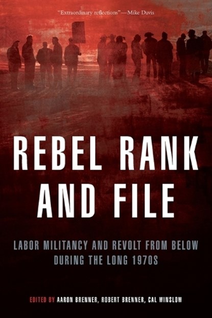 Rebel Rank and File, Aaron Brenner ; Cal Winslow ; Robert Brenner - Paperback - 9781844671748