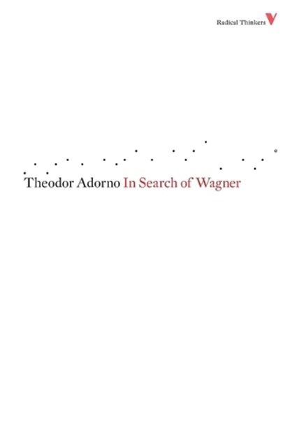 In Search of Wagner, Theodor Adorno - Paperback - 9781844673445