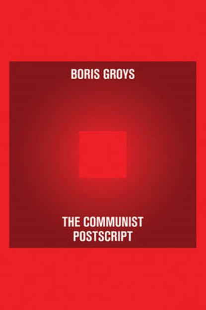 The Communist Postscript, Boris Groys ; Thomas Ford - Gebonden - 9781844674305