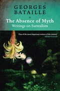 The Absence of Myth | Georges Bataille | 