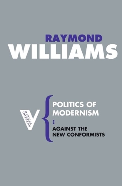 Politics of Modernism, Raymond Williams - Paperback - 9781844675807