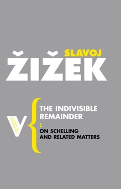 The Indivisible Remainder, Slavoj Zizek - Paperback - 9781844675814