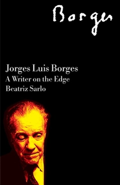 Jorge Luis Borges, Beatriz Sarlo - Paperback - 9781844675883
